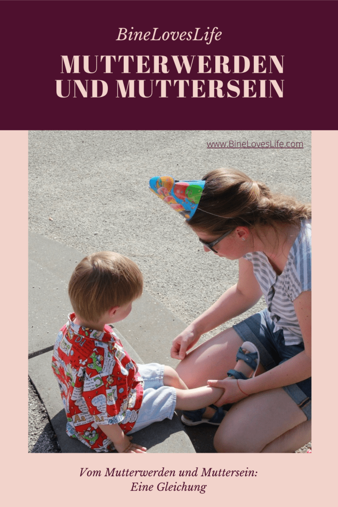 Mutterwerden und Muttersein BineLovesLife