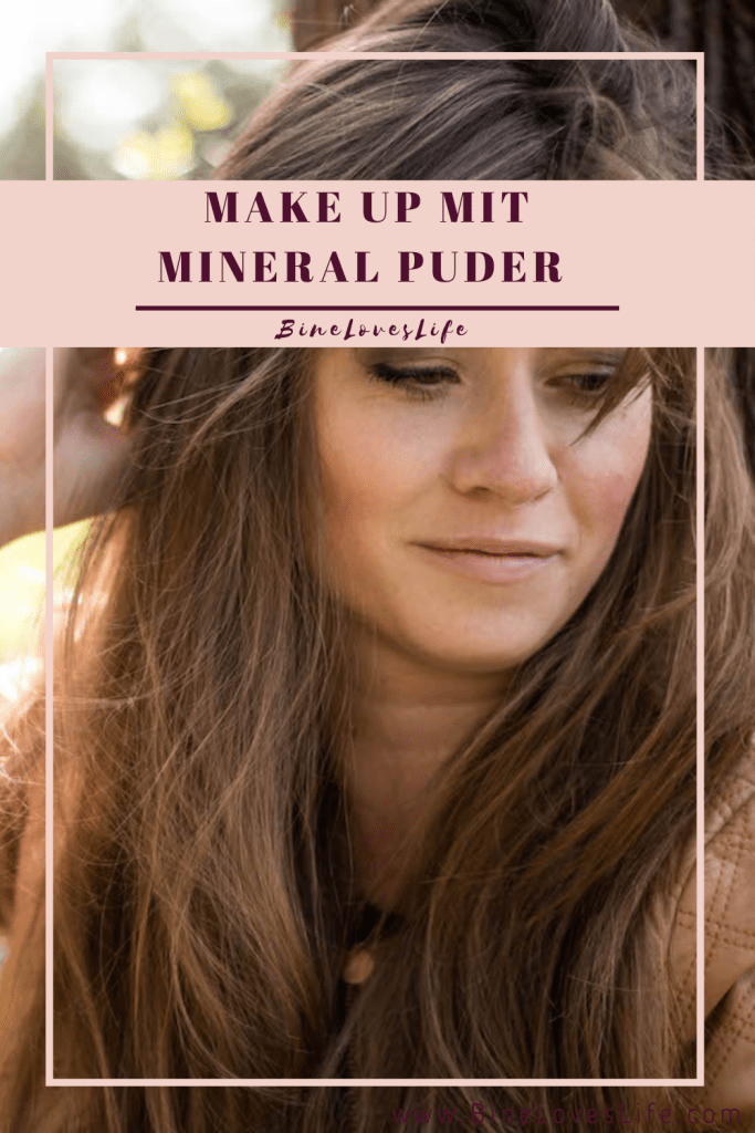 Make-Up mit Mineral Puder BIneLovesLife