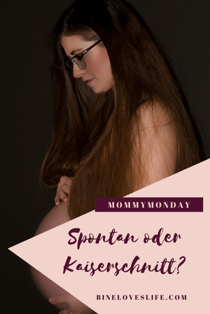 Spontan oder Kaiserschnitt BineLovesLife
