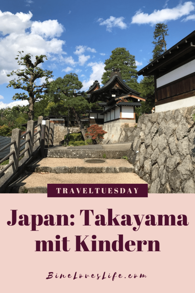 Japan Takayama mit Kindern BineLovesLife