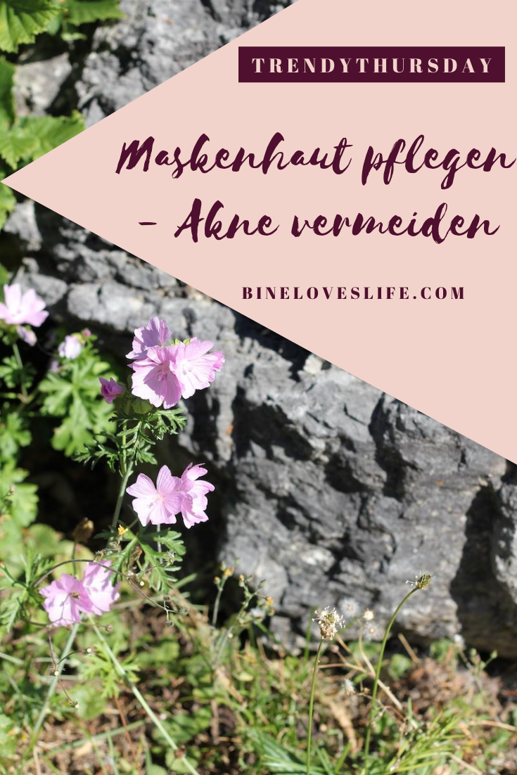 Maskenhaut pflegen Akne vermeiden BineLovesLife