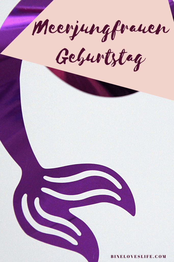 Meerjungfrauen Geburtstag BineLovesLife